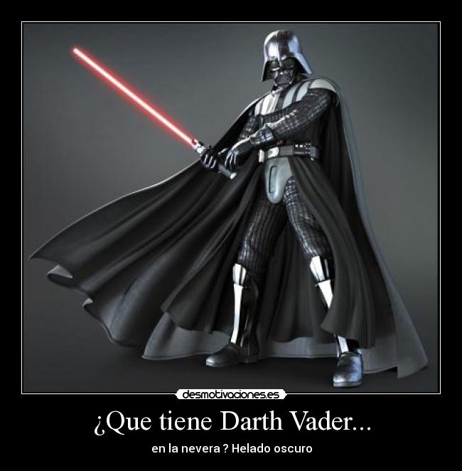 ¿Que tiene Darth Vader... - en la nevera ? Helado oscuro