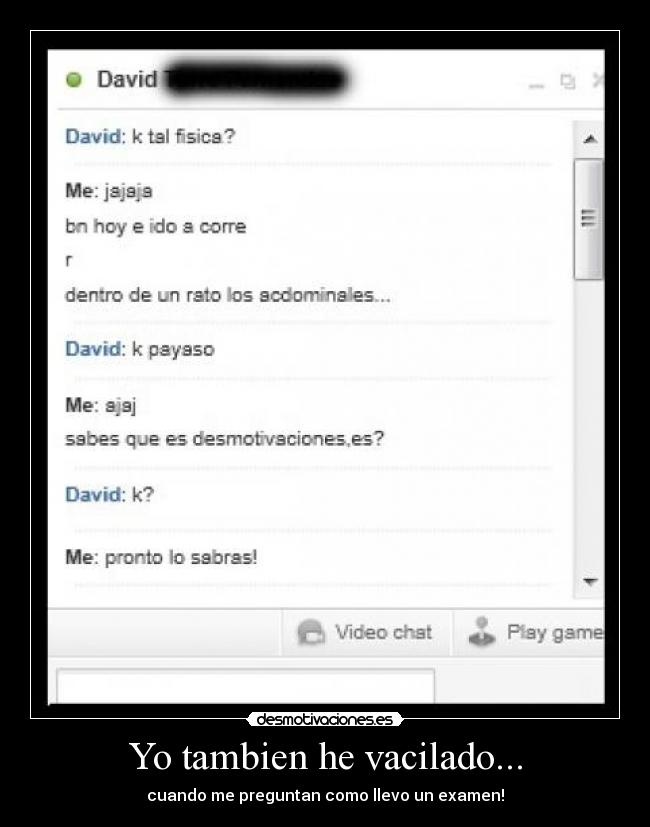 Yo tambien he vacilado... - 