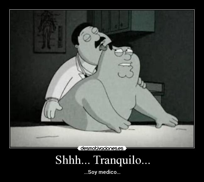 Shhh... Tranquilo... -