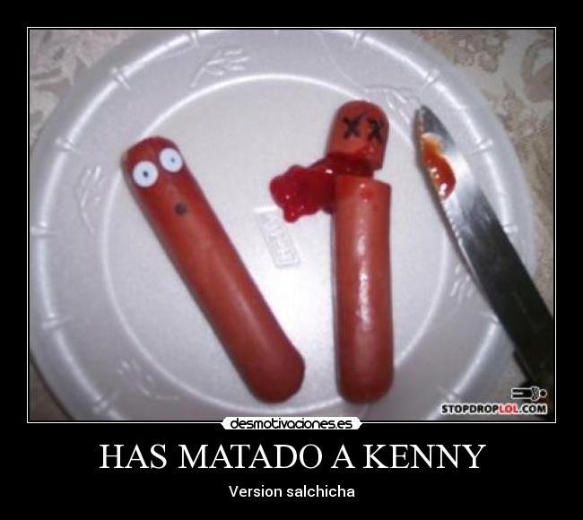 HAS MATADO A KENNY - 