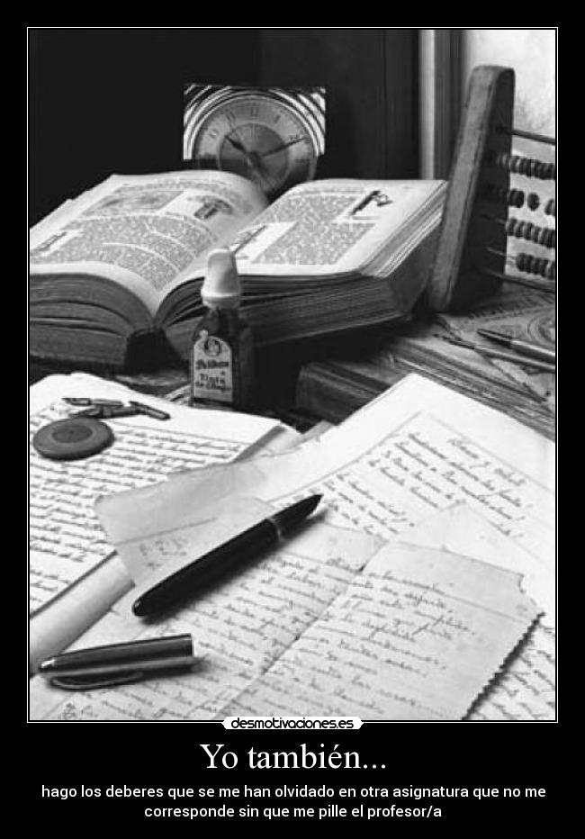 carteles tambien deberes profesor asignatura olvidado desmotivaciones