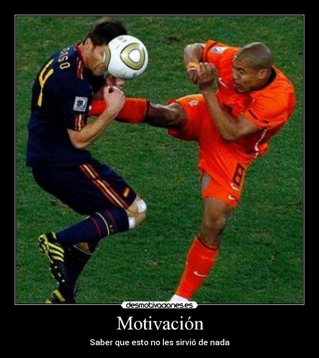 Motivación - Saber que esto no les sirvió de nada