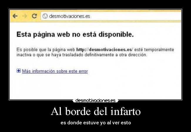 Al borde del infarto - es donde estuve yo al ver esto