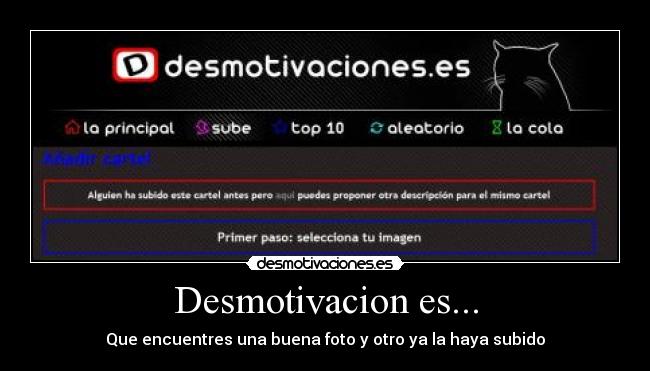 Desmotivacion es... - Que encuentres una buena foto y otro ya la haya subido