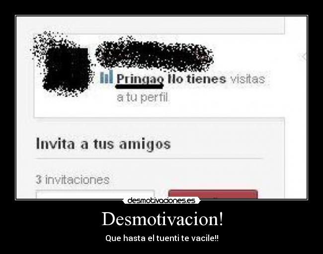 Desmotivacion! - Que hasta el tuenti te vacile!!