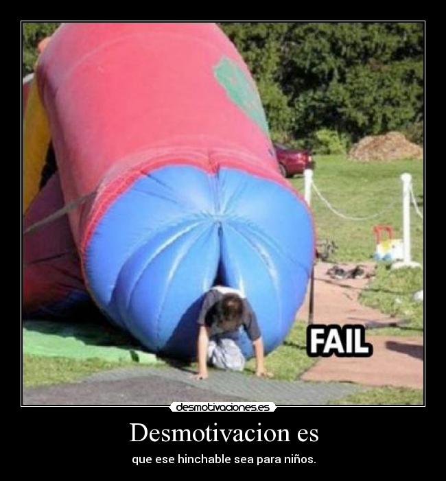 Desmotivacion es - que ese hinchable sea para niños.