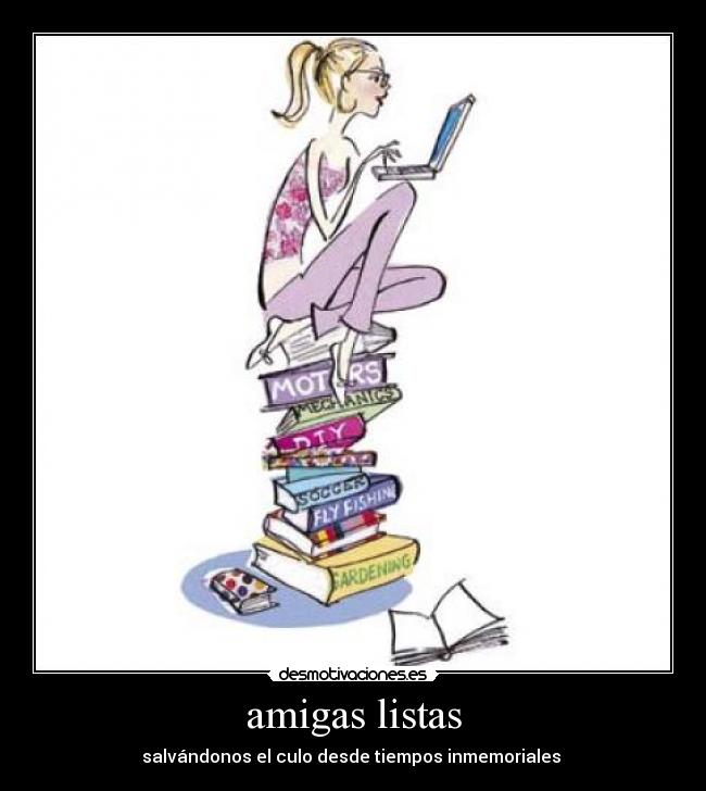 amigas listas - salvándonos el culo desde tiempos inmemoriales 