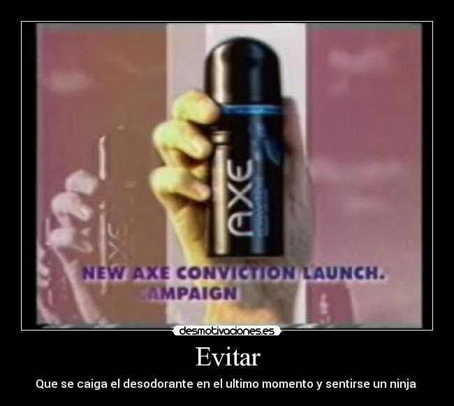 Evitar - Que se caiga el desodorante en el ultimo momento y sentirse un ninja 