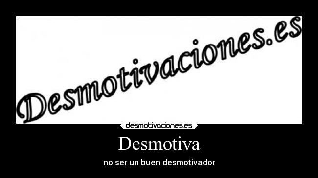 carteles desmotiva desmotivaciones