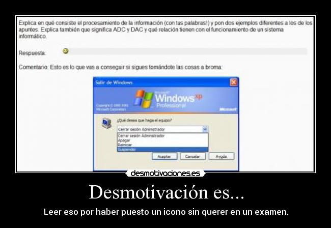 Desmotivación es... - Leer eso por haber puesto un icono sin querer en un examen.