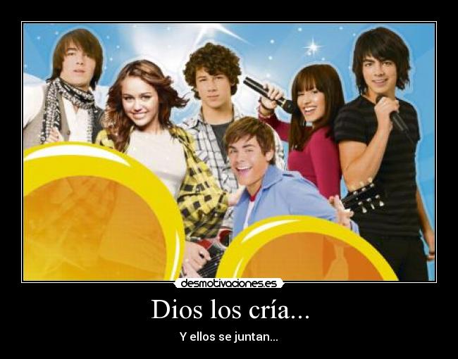 Dios los cría... - Y ellos se juntan...