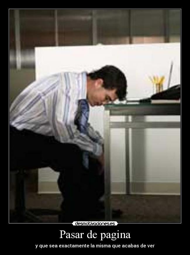 Pasar de pagina - y que sea exactamente la misma que acabas de ver