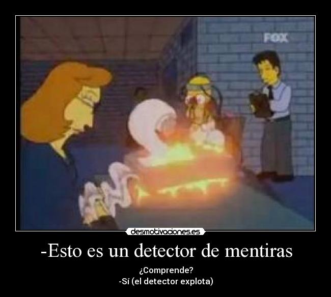 -Esto es un detector de mentiras - 