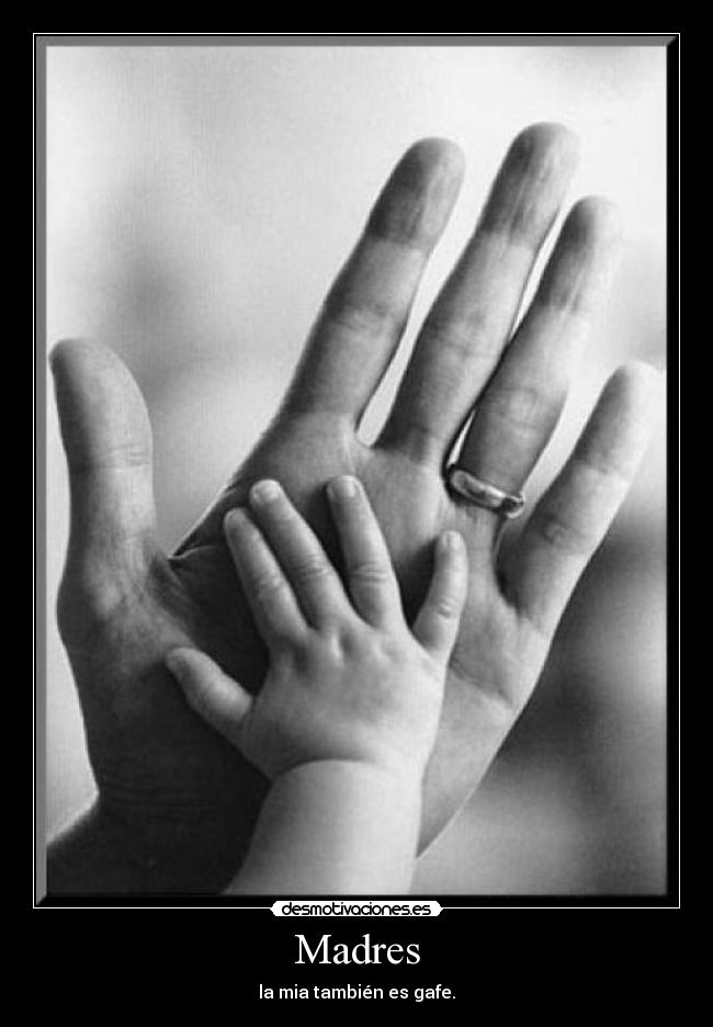 Madres - la mia también es gafe.