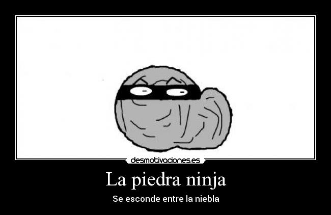 La piedra ninja - Se esconde entre la niebla