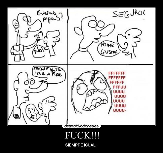 FUCK!!! - SIEMPRE IGUAL...