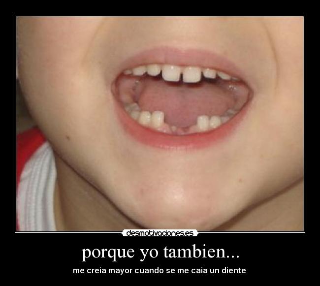 porque yo tambien... - 