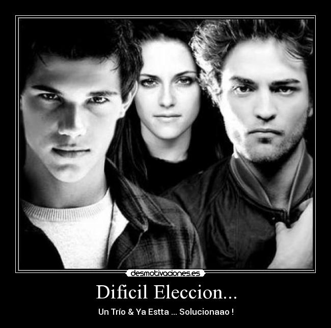 Dificil Eleccion... -