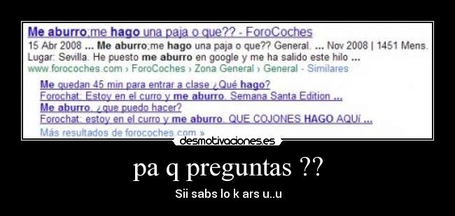 pa q preguntas ?? -