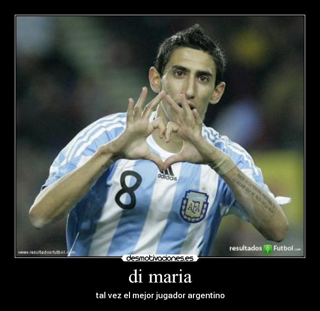 di maria - tal vez el mejor jugador argentino