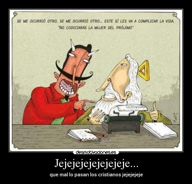 Jejejejejejejejeje... -