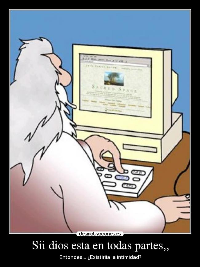 Sii dios esta en todas partes,, - 