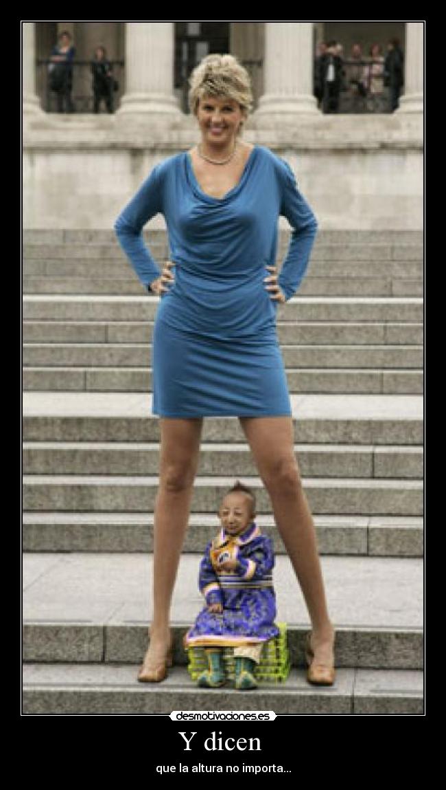 Y dicen  - que la altura no importa...
