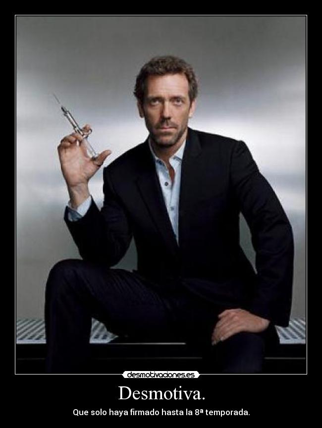Desmotiva. - Que solo haya firmado hasta la 8ª temporada.