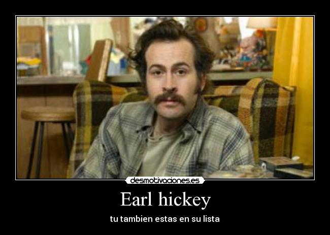 Earl hickey -