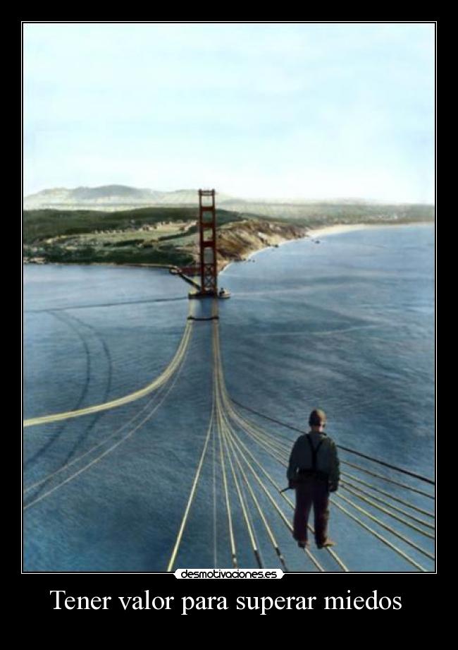 Tener valor para superar miedos -