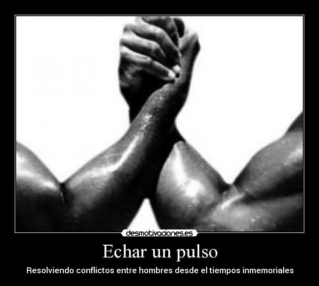 Echar un pulso -