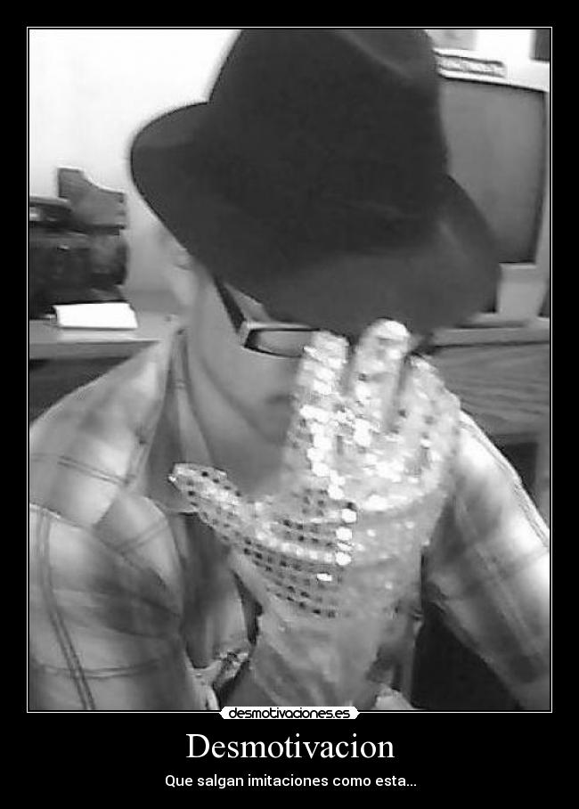 carteles michael jackson pop imitacion desmotivacion gilipoyas desmotivaciones