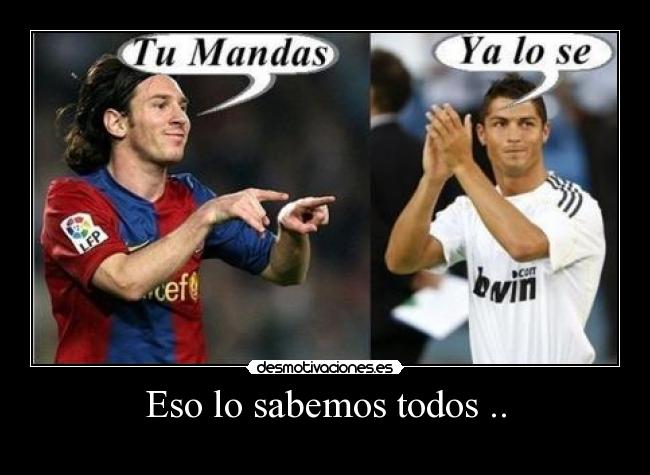 Eso lo sabemos todos .. - 