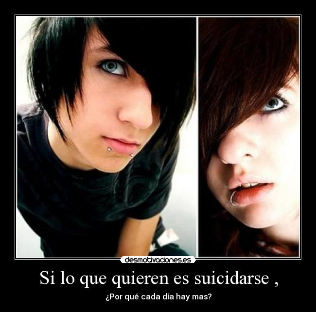 Si lo que quieren es suicidarse , -