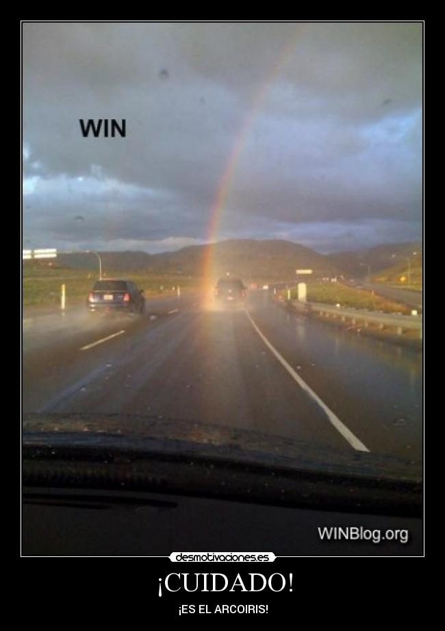 ¡CUIDADO! - ¡ES EL ARCOIRIS!