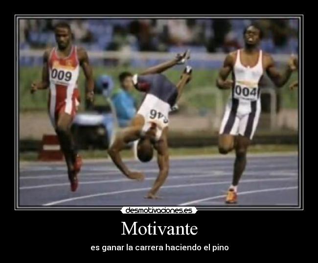 Motivante - es ganar la carrera haciendo el pino
