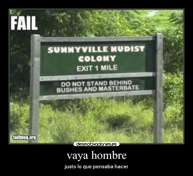 vaya hombre - justo lo que pensaba hacer