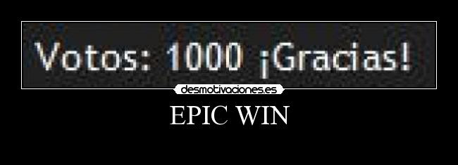 EPIC WIN - 