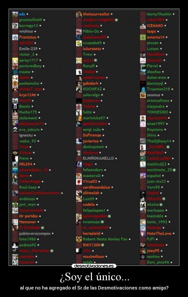¿Soy el único... - al que no ha agregado el Sr.de las Desmotivaciones como amigo?