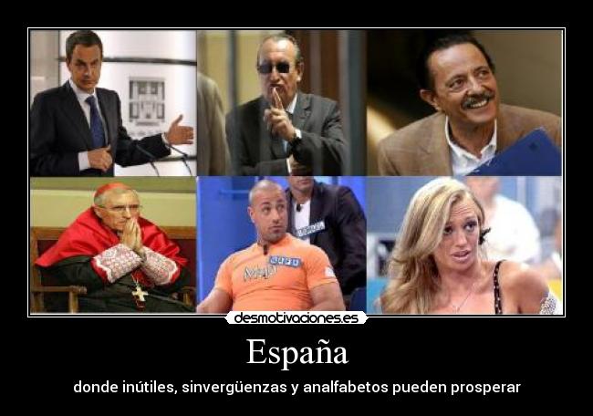 carteles espana espana inutil sinverguenzas analfabetos desmotivaciones