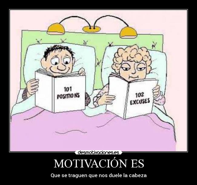 MOTIVACIÓN ES - Que se traguen que nos duele la cabeza