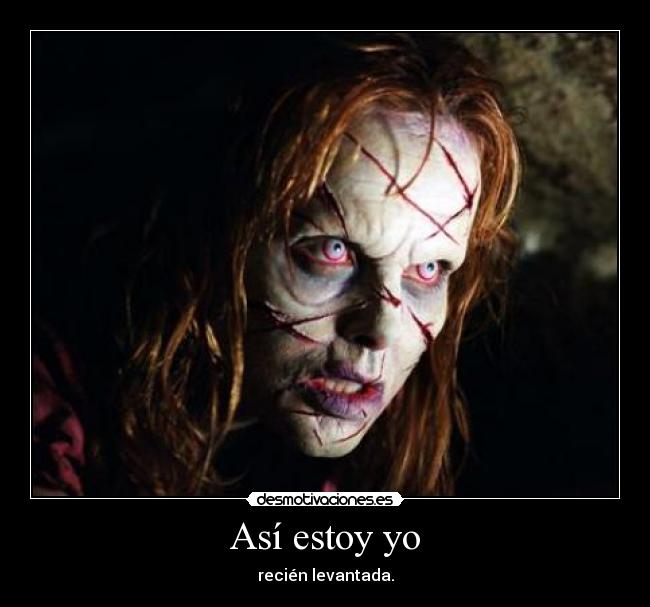 Así estoy yo - recién levantada.