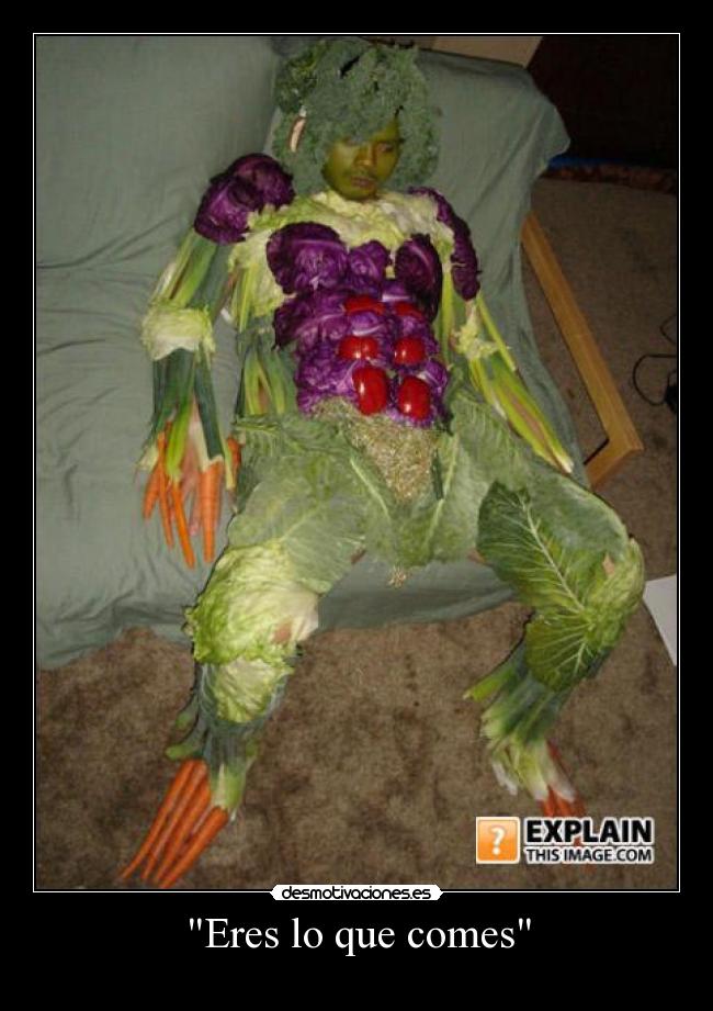 Eres lo que comes -