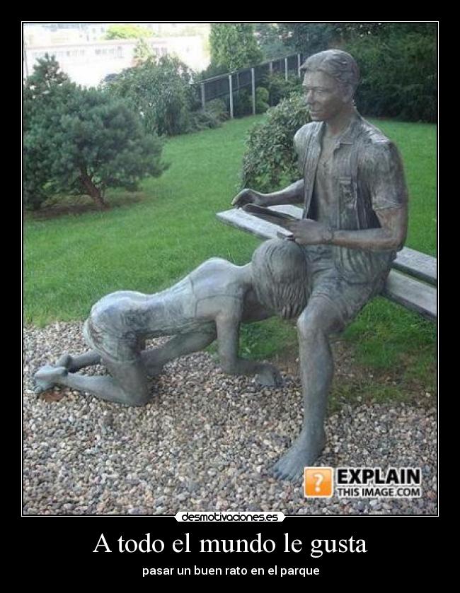 A todo el mundo le gusta - pasar un buen rato en el parque