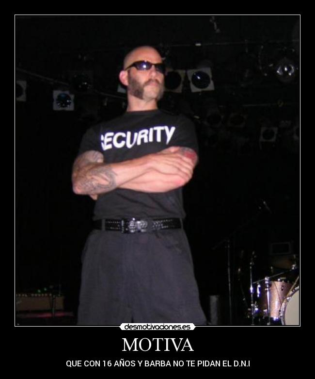 MOTIVA - QUE CON 16 AÑOS Y BARBA NO TE PIDAN EL D.N.I