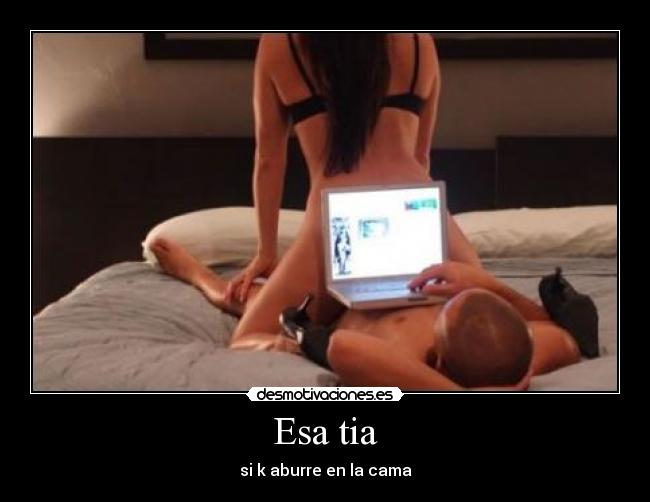 Esa tia - si k aburre en la cama