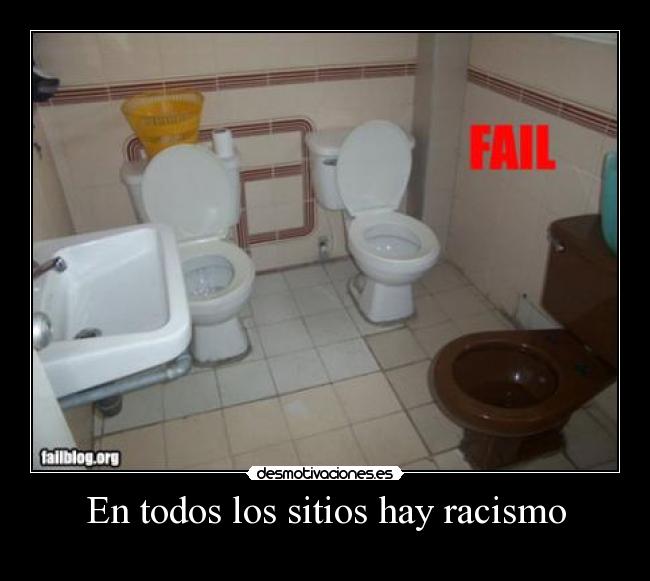 En todos los sitios hay racismo -
