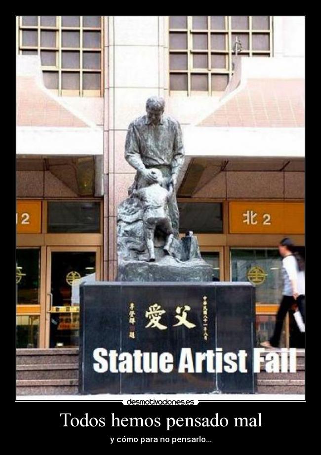 Todos hemos pensado mal - y cómo para no pensarlo...