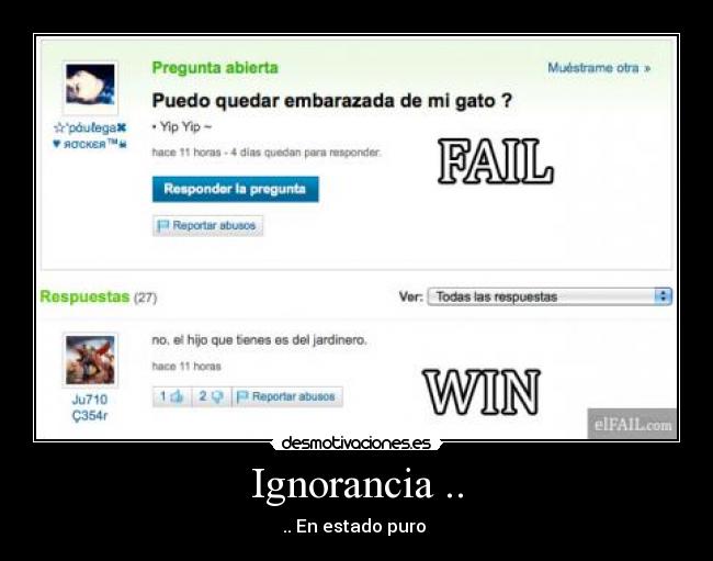 Ignorancia .. - .. En estado puro 