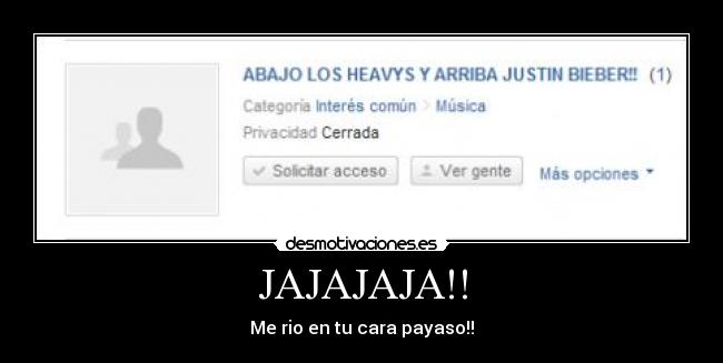JAJAJAJA!! - Me rio en tu cara payaso!!